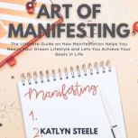 Art of Manifesting, Katlyn Steele