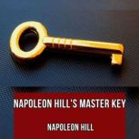 Napoleon Hills Master Key, Napoleon Hill