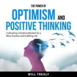 The Power of Optimism and Positive Th..., Will Trealy