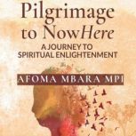 Pilgrimage to Nowhere, Afoma Mbara Mpi