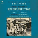 A Short History of Reconstruction Up..., Eric Foner