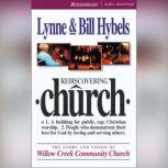 Rediscovering Church The Story and Vision of Willow Creek Community Church, Lynne Hybels