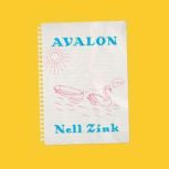Avalon A Novel, Nell Zink