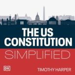 The United States Constitution Simpli..., Timothy Harper