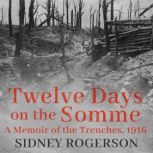 Twelve Days on the Somme, Sidney Rogerson