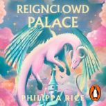 Reignclowd Palace, Philippa Rice
