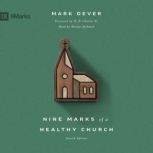 Nine Marks of a Healthy Church, Mark Dever