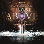 Those Above The Empty Throne Book 1, Daniel Polansky