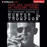 Fear and Loathing at Rolling Stone The Essential Writing of Hunter S. Thompson, Hunter S. Thompson