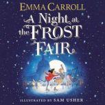 A Night at the Frost Fair, Emma Carroll