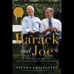 Barack and Joe The Making of an Extraordinary Partnership, Steven Levingston