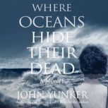 Where Oceans Hide Their Dead, John Yunker
