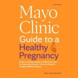 Mayo Clinic Guide to a Healthy Pregna..., Myra J. Wick, M.D., Ph.D.