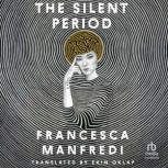 The Silent Period, Francesca Manfredi