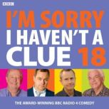 Im Sorry I Havent A Clue 18, BBC Radio Comedy