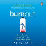 Burnout, Anju Jain