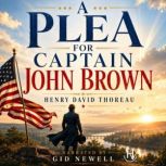 A Plea For Captain John Brown, Henry David Thoreau