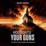 Hold Onto Your Guns, Ralph Kinnel