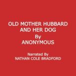 Old Mother Hubbard and Her Dog, Anonymous