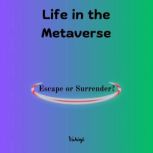 Life in the Metaverse, Vahinji
