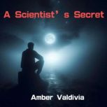 A Scientists Secret, Amber Valdivia