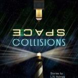 Space, Collisions, L. N. Holmes