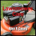Lawnmower Care, Alex R Casey