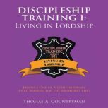 Discipleship Training I Living in Lo..., Thomas A. Countryman