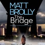 The Bridge, Matt Brolly