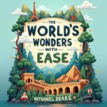 Explore the Worlds Wonders with Ease..., Nathaniel Drake