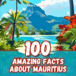 100 Amazing Facts about Mauritius, Marc Dresgui