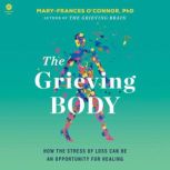 The Grieving Body, MaryFrances OConnor