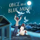 Once in a Blue Moon, Sharon G. Flake