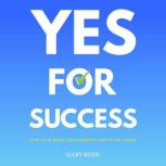 Yes For Success, Gary Ryan