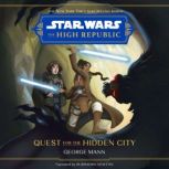 Star Wars The High Republic Quest f..., George Mann