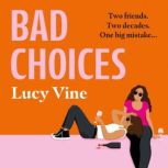 Bad Choices, Lucy Vine