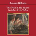 The Twin in the Tavern, Barbara Brooks Wallace