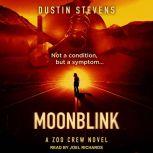 Moonblink, Dustin Stevens