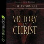 Victory in Christ, Charles G. Trumbull