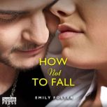 How Not to Fall, Emily Foster