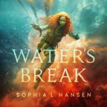 Waters Break, Sophia L. Hansen