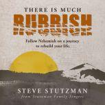 There Is Much Rubbish, Steve Stutzman