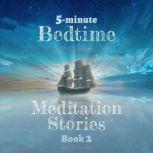 5-Minute Bedtime Meditation Stories: Book 2 Short and Sweet Sleep Meditation Stories to Help Kids Fall Asleep, Mindfulness Habits Team