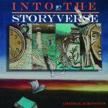 Into the Storyverse, George Johnston