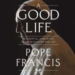 A Good Life, Pope Francis