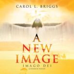 A New Image Imago Dei, Carol L. Briggs