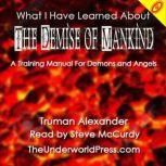 The Demise of Mankind, Truman Alexander