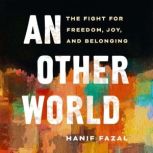 An Other World, Hanif Fazal