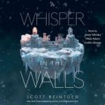A Whisper in the Walls, Scott Reintgen