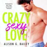 Crazy Sexy Love, Alison G. Bailey